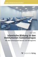 Islamische Bildung in den Institutionen Südosteuropas 363939917X Book Cover