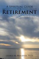 A Spiritual Guide for Retirement 152461355X Book Cover