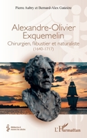 Alexandre-Olivier Exquemelin: Chirurgien, flibustier et naturaliste (1640-1717) 2336420317 Book Cover