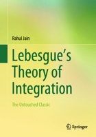 Lebesgue's Theory of Integration: The Untouched Classic 9819611687 Book Cover
