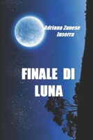 Finale di Luna: Una profezia B09RP2NCLS Book Cover