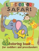 Lassen Sie uns Safari ausmalen - Malbuch für Kleinkinder und Kinder im Vorschulalter: Einfache wilde Tiere aus Afrika Malbuch für Kinder ab 2 Jahre B088B4SL45 Book Cover