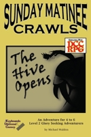 Sunday Matinee Crawls: The Hive Opens B0DND34FJ5 Book Cover