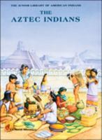 The Aztec Indians (Junior Library of American Indians) 0791016587 Book Cover