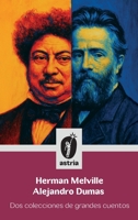 Herman Melville Alejandro Dumas: Dos colecciones de grandes cuentos (Spanish Edition) B0FK846DWT Book Cover