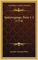 Spatziergange, Parts 1-2 (1774) 1167052609 Book Cover