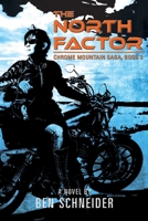 The North Factor: Chrome Mountain Saga, Book 2 1977248934 Book Cover
