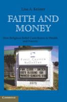 Faith and Money: How Religion Contributes to Wealth and Poverty 0521721105 Book Cover