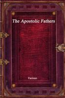 The Apostolic Fathers; Volume 2 - Primary Source Edition 1016005474 Book Cover