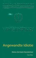 Angewandte Idiotie: Meine Zeit beim Bundesheer 3752877510 Book Cover