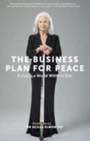 The Business Plan for Peace: Building a World Without War 1999816439 Book Cover