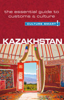 Kazakhstan - Culture Smart!: The Essential Guide to Customs & Culture 185733681X Book Cover