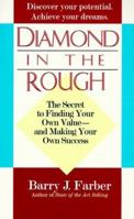 Diamond in the Rough: The secret to finding your own value - and making your own success. 0425147339 Book Cover
