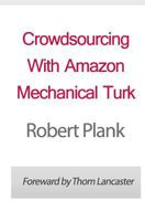 Crowdsourcing With Amazon Mechanical Turk 1461112133 Book Cover