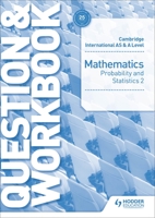 Cambridge International as & a Level Mathematics Probability & Statistics 2 Question & Workbook 1510421882 Book Cover