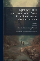 Bijdragen En Mededelingen Van Het Historisch Genootschap, Volume 7 1246495686 Book Cover