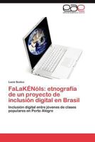 Falakenois: Etnografia de Un Proyecto de Inclusion Digital En Brasil 384736734X Book Cover