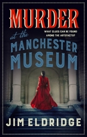 Murder at the Manchester Museum 0749024593 Book Cover