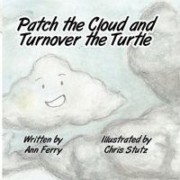 Patch the Cloud and Turnover the Turtle 1456017845 Book Cover