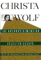 The Author's Dimension: Selected Essays 0374123020 Book Cover