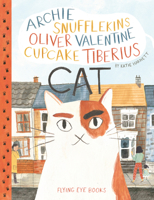 Archie Snufflekins Oliver Valentine Cupcake Tiberius Cat 1909263370 Book Cover