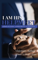 I Am His Helpmeet: Communication, Commitment, & Covenant B0CW29TX2H Book Cover