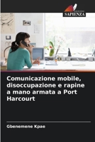 Comunicazione mobile, disoccupazione e rapine a mano armata a Port Harcourt (Italian Edition) 6207173449 Book Cover