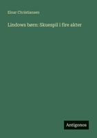 Lindows børn: Skuespil i fire akter (Danish Edition) 3386908225 Book Cover