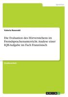 Die Evaluation des Hörverstehens im Fremdsprachenunterricht. Analyse einer IQB-Aufgabe im Fach Französisch 3668496013 Book Cover