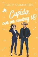 Cupido, con un Cowboy NO: Romance corto para mujeres ocupadas (Cupido es un liante) (Spanish Edition) B0GNM6MQBN Book Cover