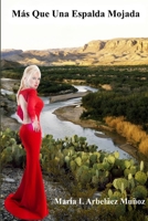 Más Que Una Espalda Mojada 1387445618 Book Cover