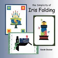 The Simplicity of Iris Folding 1598584278 Book Cover