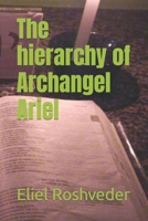 The hierarchy of Archangel Ariel (Heavenly angels) B0CNWJHCJC Book Cover