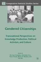 Gendered Citizenships: Transnational Perspectives on Knowledge Production, Political Activism, and Culture 134938237X Book Cover