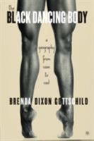 The Black Dancing Body: A Geography from Coon to Cool 1403971218 Book Cover