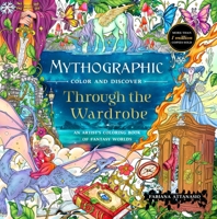 Mythographic Color and Discover: Through the Wardrobe: An Artist’s Coloring Book of Fantasy Worlds 1250475082 Book Cover