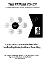 The Primer Coach: An Introduction to the World of Leadership & Aspirational Coaching 173425940X Book Cover
