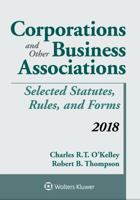 Corporations and Other Business Associations: Selected Statutes, Rules, and Forms 2018 Supplement 1454894563 Book Cover