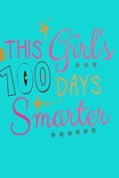 This Girls 100 Days Smarter: Blank Lined Teacher Notebook Journal, for Appreciation Gift Quote Journal or Diary Unique Inspirational Gift: Notebook Lined /Journal Gift,100 pages, 6x9, Soft Cover, Matt 1657560503 Book Cover