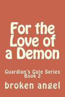 For the Love of a Demon 1722298995 Book Cover