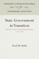 State Government in Transition: Reforms of the Leader Administration, 1955-1959 1512809705 Book Cover