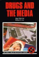 Drugs and the Media (Drug Abuse Prevention Library) 0823915379 Book Cover