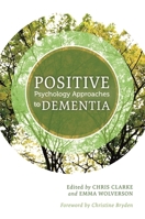 Positive Psychology Approaches to Dementia 1849056102 Book Cover