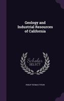 Geology and Industrial Resources of California 1240918364 Book Cover