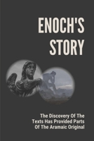 Enoch's Story: The Discovery Of The Texts Has Provided Parts Of The Aramaic Original: Fallen Angels Bloodline B09CGMTCQS Book Cover