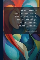Alastomuus historiallisessa, terveydellisessä, siveellisessä ja taiteellisessa valaistuksessa (Finnish Edition) B0FJRKDVXJ Book Cover