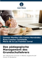 Das pädagogische Management des Grundschullehrers: der öffentlichen Schulen in Mexiko angesichts der Covid-19-Pandemie 6204137395 Book Cover