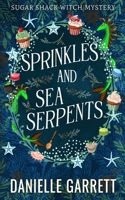 Sprinkles and Sea Serpents: A Sugar Shack Witch Mystery (Sugar Shack Witch Mysteries) B08JVKGR2B Book Cover