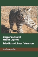 Trapper's Advanced Medium Log Book: Medium-Liner Version 1672853087 Book Cover