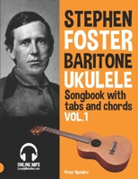 Stephen Foster - Baritone Ukulele Songbook for Beginners with Tabs and Chords Vol. 1 B09YSCSDQ2 Book Cover